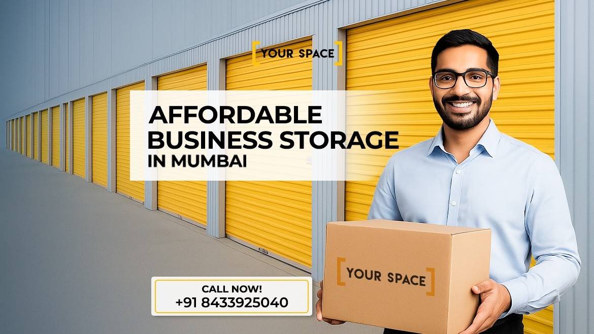 Affordable Business Storage in Mumbai: Choosing the Right Storage Space
