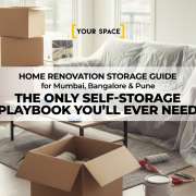 Home Renovation Storage Guide for Mumbai, Bangalore & Pune | The Only Self-Storage Playbook You’ll Ever Need