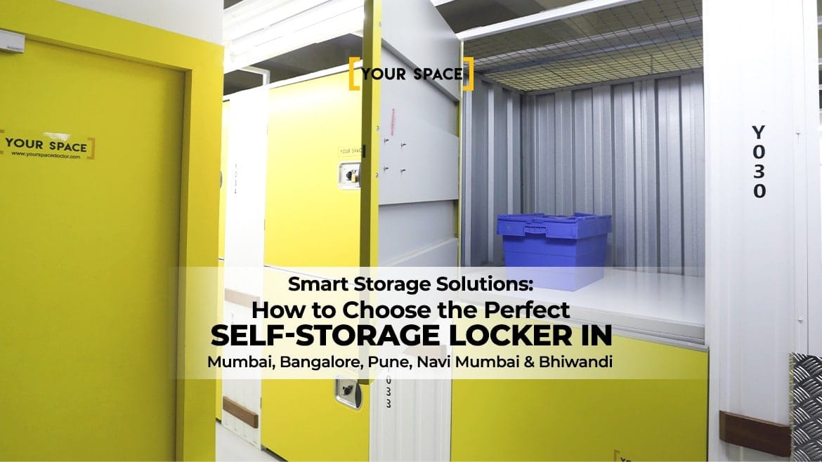 Smart Storage Solutions: How to Choose the Perfect Self-Storage Locker in Mumbai, Bangalore, Pune, Navi Mumbai & Bhiwandi