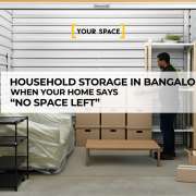 Household Storage in Bangalore: When Your Home Says “No Space Left”