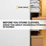 Before You Store Clothes, Know This About Household Storage in Mumbai.