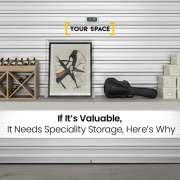 If It’s Valuable, It Needs Speciality Storage, Here’s Why