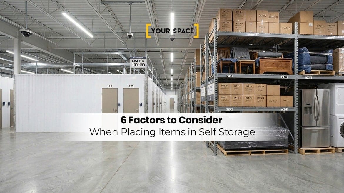 6 Factors to Consider When Placing Items in Self Storage