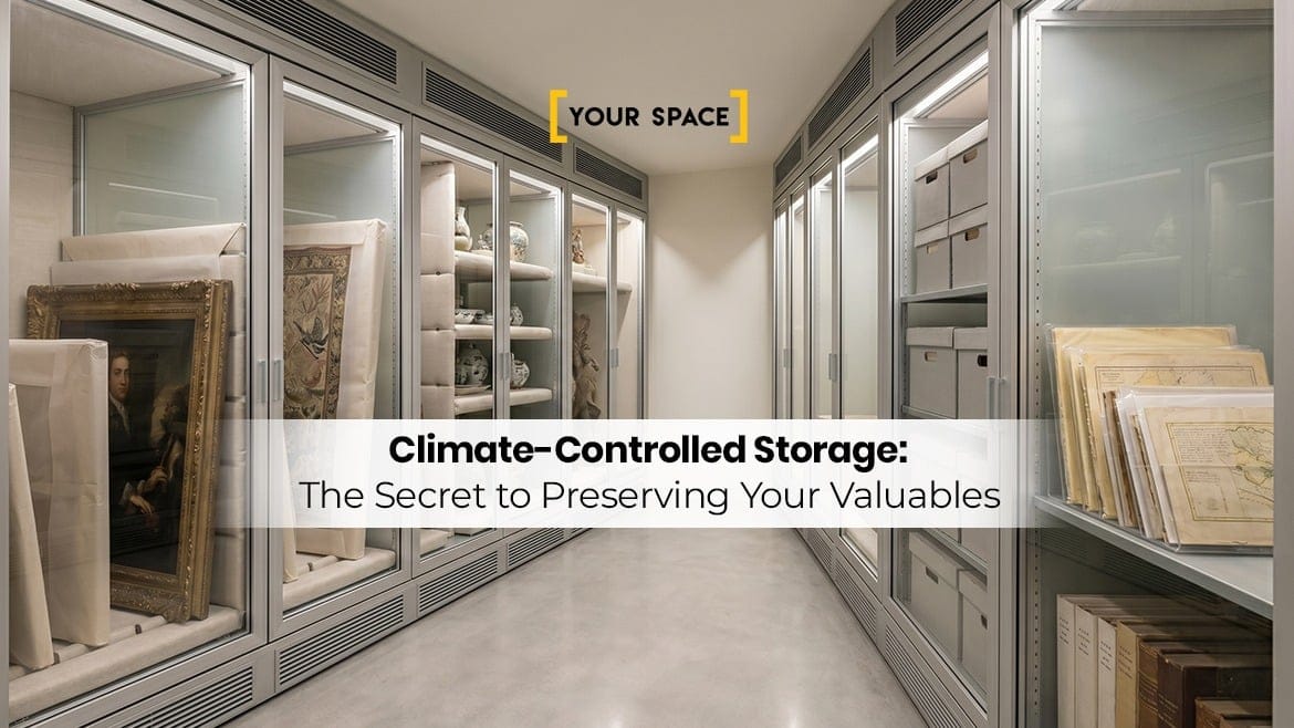 Climate-Controlled Storage: The Secret to Preserving Your Valuables