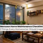 Monsoon Home Maintenance Checklist: 20 Things Every Homeowner Should Inspect