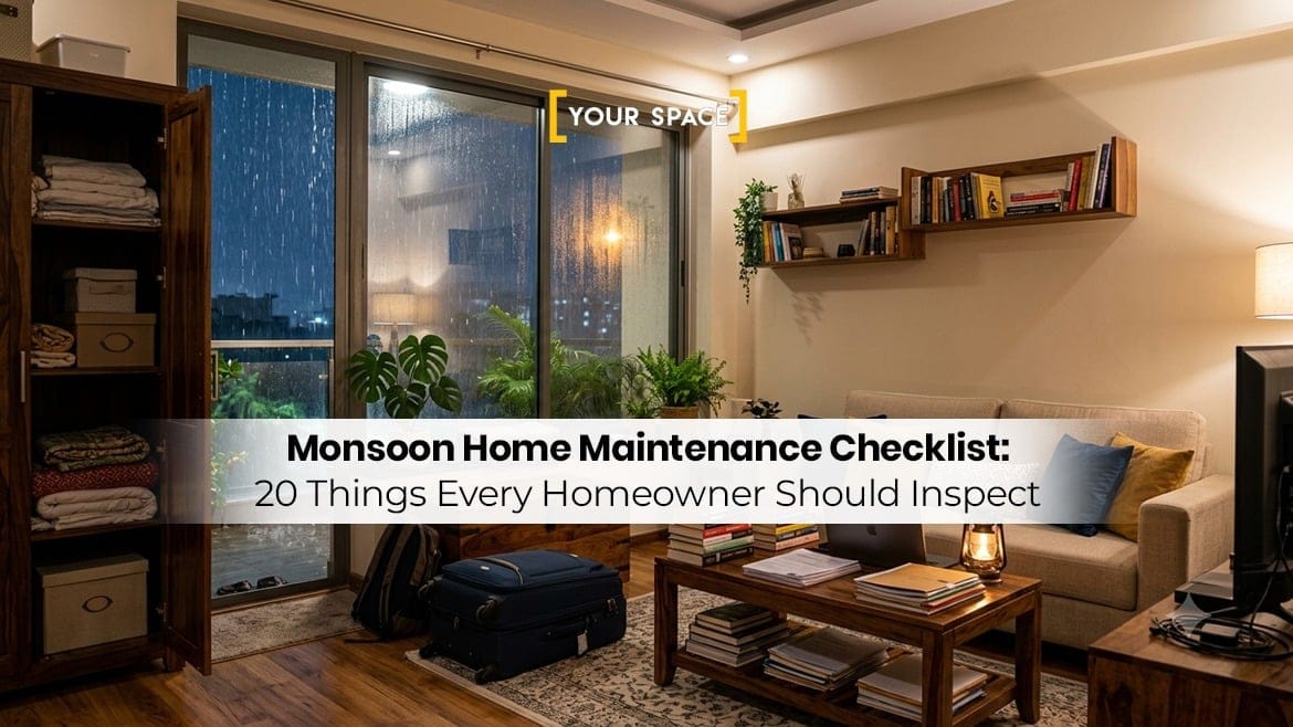 Monsoon Home Maintenance Checklist: 20 Things Every Homeowner Should Inspect