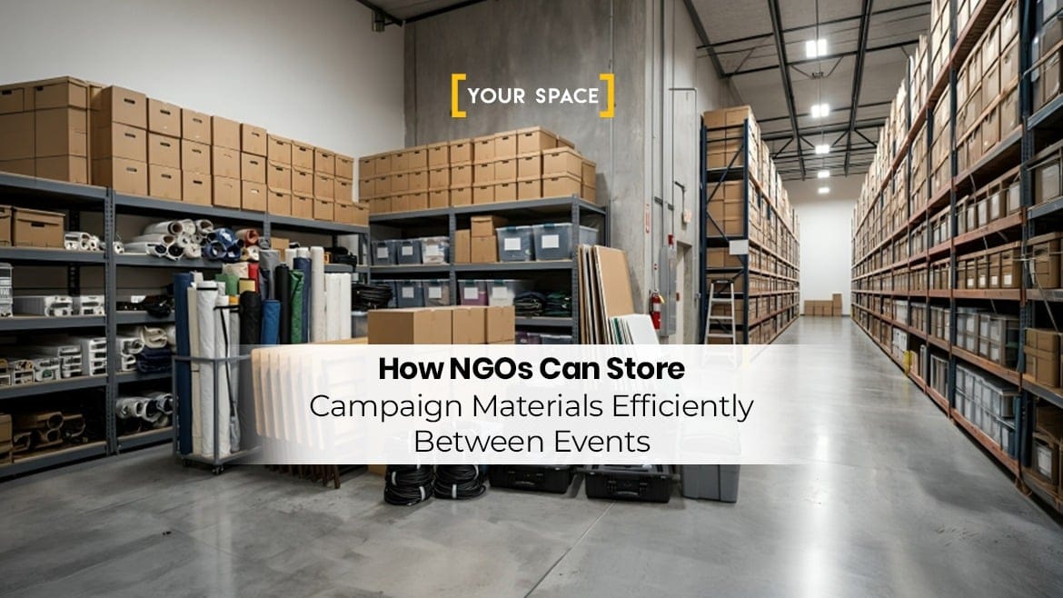 How NGOs Can Store Campaign Materials Efficiently Between Events