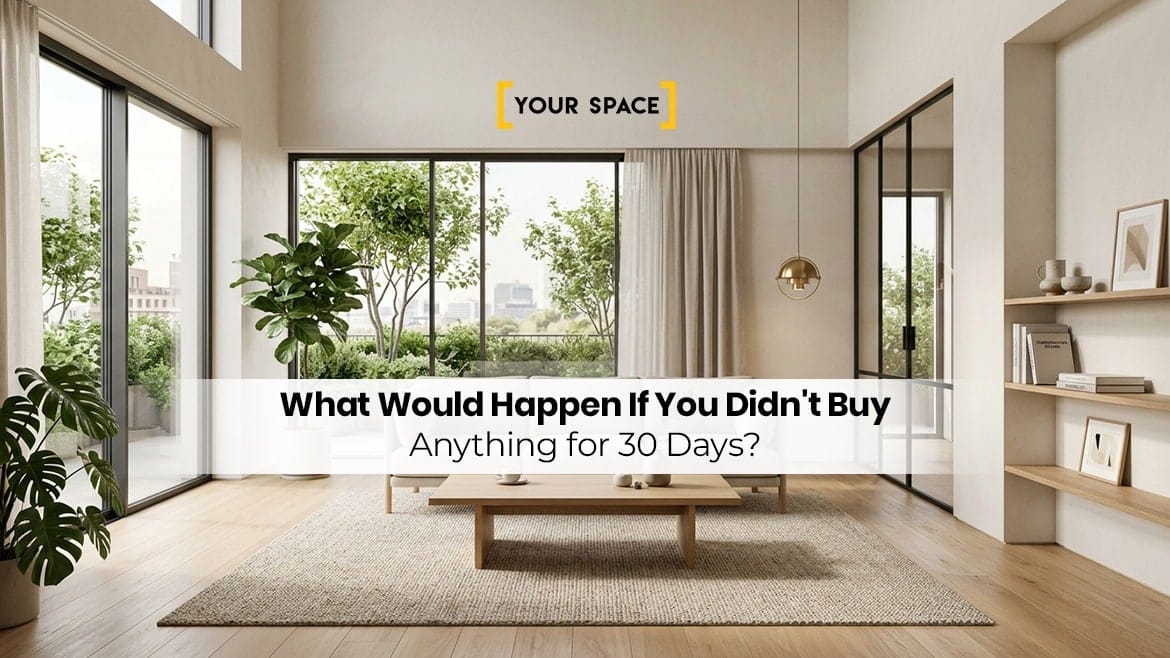 Imagine 30 Days Without Bringing Another Thing Into Your Home