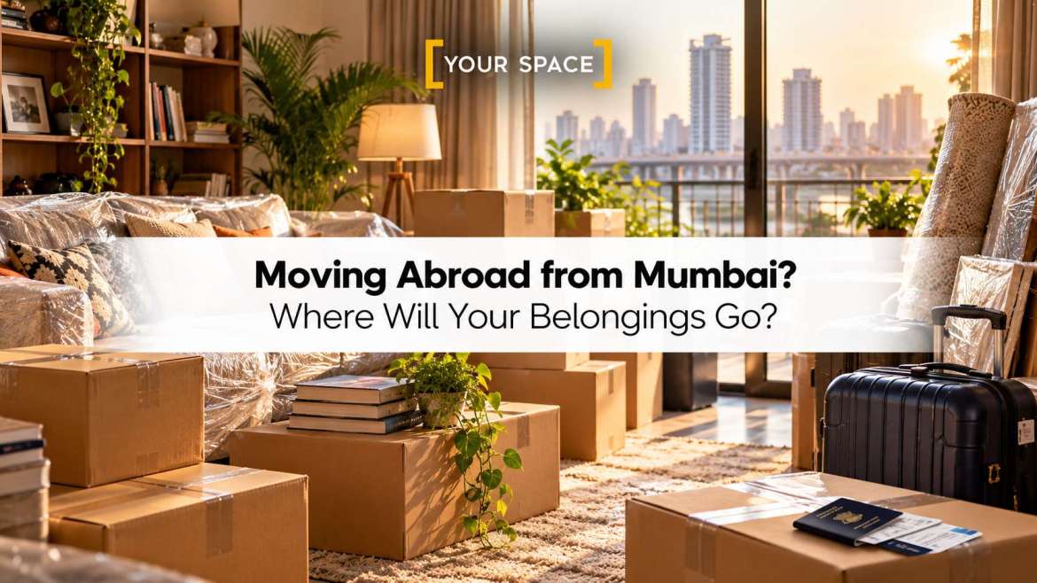 Moving Abroad from Mumbai? Where Will Your Belongings Go?