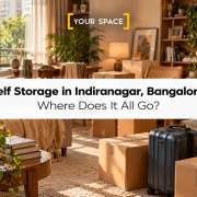 Self Storage in Indiranagar, Bangalore: Where Does It All Go?