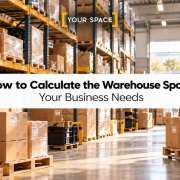 How to Calculate the Warehouse Space Your Business Needs